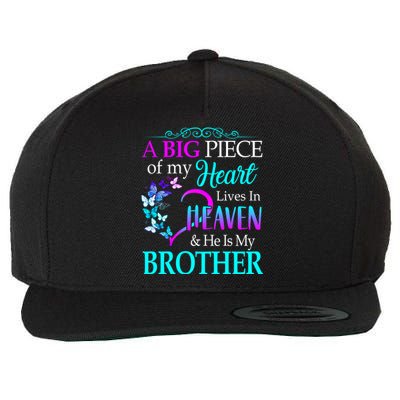 A Big Piece Of My Heart Live In Heaven He Is My Brother Great Gift Wool Snapback Cap