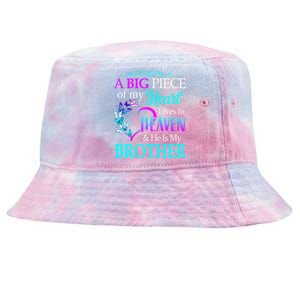 A Big Piece Of My Heart Live In Heaven He Is My Brother Great Gift Tie-Dyed Bucket Hat