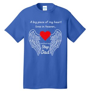 A Big Piece Of My Heart Lives In Heaven He Is My Step Dad Cute Gift Tall T-Shirt