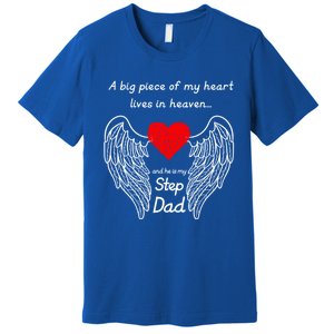 A Big Piece Of My Heart Lives In Heaven He Is My Step Dad Cute Gift Premium T-Shirt