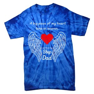 A Big Piece Of My Heart Lives In Heaven He Is My Step Dad Cute Gift Tie-Dye T-Shirt