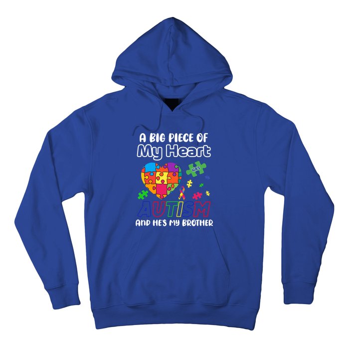 A Big Piece Of My Heart Has Autism And Hes My Brother Gift Hoodie