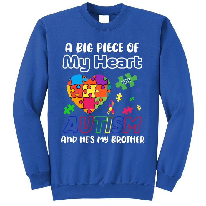 A Big Piece Of My Heart Has Autism And Hes My Brother Gift Sweatshirt