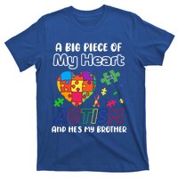 A Big Piece Of My Heart Has Autism And Hes My Brother Gift T-Shirt