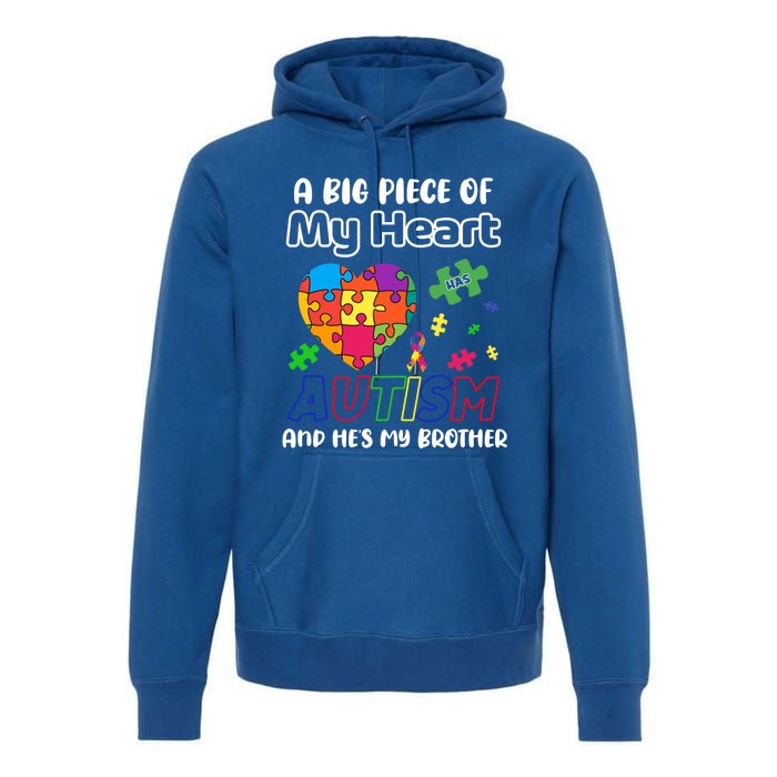 A Big Piece Of My Heart Has Autism And Hes My Brother Gift Premium Hoodie