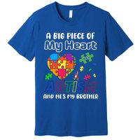 A Big Piece Of My Heart Has Autism And Hes My Brother Gift Premium T-Shirt