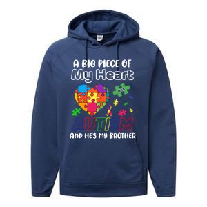 A Big Piece Of My Heart Has Autism And Hes My Brother Gift Performance Fleece Hoodie