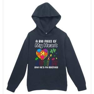 A Big Piece Of My Heart Has Autism And Hes My Brother Gift Urban Pullover Hoodie