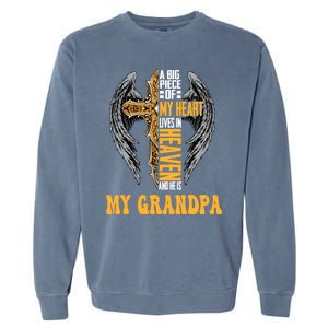 A Big Piece Of My Heart Lives In Heaven And He Is My Grandpa Funny Gift Garment-Dyed Sweatshirt