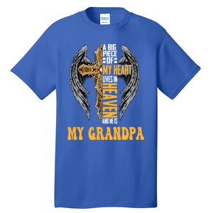 A Big Piece Of My Heart Lives In Heaven And He Is My Grandpa Funny Gift Tall T-Shirt