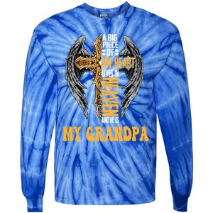 A Big Piece Of My Heart Lives In Heaven And He Is My Grandpa Funny Gift Tie-Dye Long Sleeve Shirt