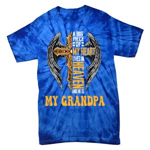 A Big Piece Of My Heart Lives In Heaven And He Is My Grandpa Funny Gift Tie-Dye T-Shirt