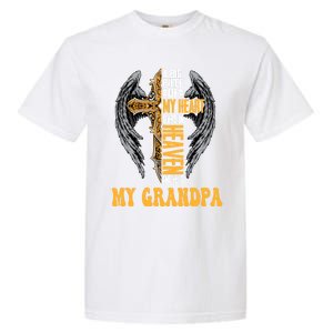 A Big Piece Of My Heart Lives In Heaven And He Is My Grandpa Funny Gift Garment-Dyed Heavyweight T-Shirt