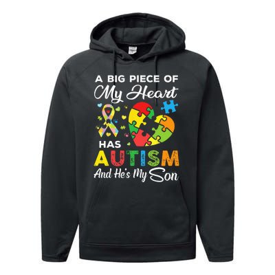 A Big Piece Of My Heart Has Autism And Hes My Son Performance Fleece Hoodie