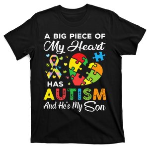 A Big Piece Of My Heart Has Autism And Hes My Son T-Shirt