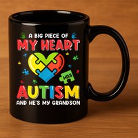 A Big Piece Of My Heart Has Autism And He's My Grandson Gift 11oz C Handle Ceramic Mug