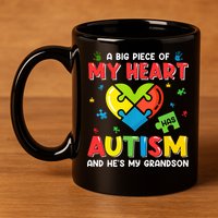 A Big Piece Of My Heart Has Autism And He's My Grandson Gift 11oz C Handle Ceramic Mug