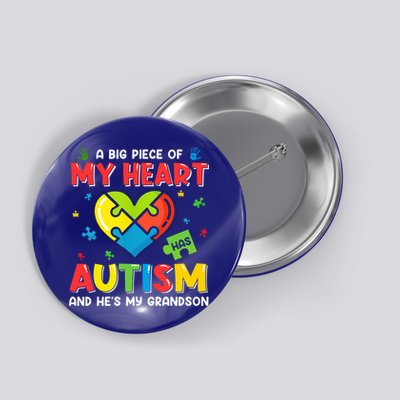 A Big Piece Of My Heart Has Autism And He's My Grandson Gift Button