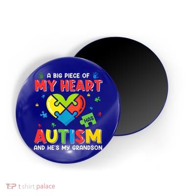 A Big Piece Of My Heart Has Autism And He's My Grandson Gift Magnet