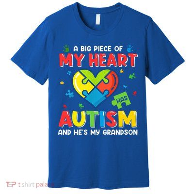 A Big Piece Of My Heart Has Autism And He's My Grandson Gift Premium T-Shirt
