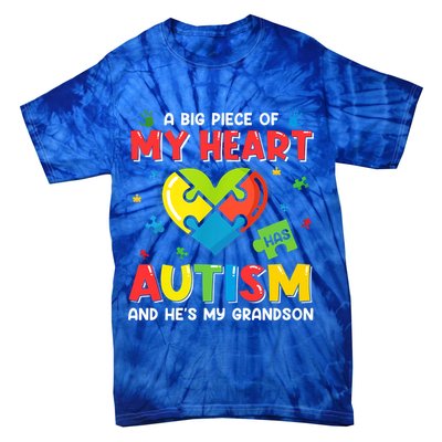 A Big Piece Of My Heart Has Autism And He's My Grandson Gift Tie-Dye T-Shirt