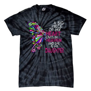 A Big Piece Of My Heart Lives In Heaven She Is My Daughter Tie-Dye T-Shirt