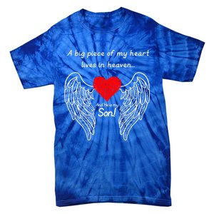 A Big Piece Of My Heart Is In Heaven And He Is My Son Great Gift Tie-Dye T-Shirt