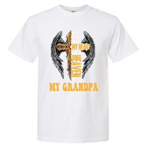 A Big Piece Of My Heart Lives In Heaven And He Is My Grandpa Cool Gift Garment-Dyed Heavyweight T-Shirt