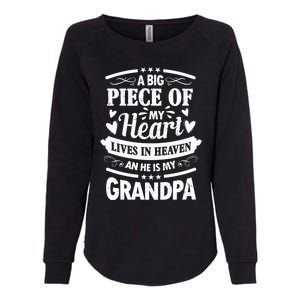 A Big Piece Of My Heart Lives In Heaven And He Is My Grandpa Funny Gift Womens California Wash Sweatshirt