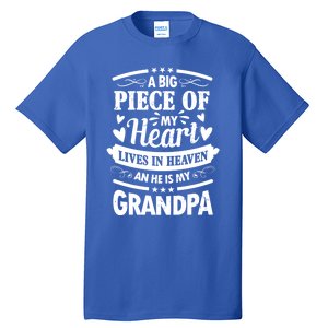 A Big Piece Of My Heart Lives In Heaven And He Is My Grandpa Funny Gift Tall T-Shirt