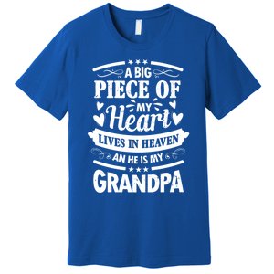 A Big Piece Of My Heart Lives In Heaven And He Is My Grandpa Funny Gift Premium T-Shirt