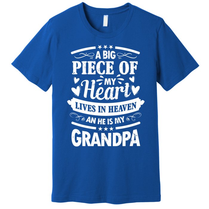 A Big Piece Of My Heart Lives In Heaven And He Is My Grandpa Funny Gift Premium T-Shirt