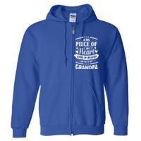 A Big Piece Of My Heart Lives In Heaven And He Is My Grandpa Funny Gift Full Zip Hoodie