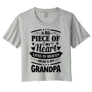 A Big Piece Of My Heart Lives In Heaven And He Is My Grandpa Funny Gift Women's Crop Top Tee