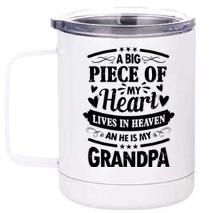 A Big Piece Of My Heart Lives In Heaven And He Is My Grandpa Funny Gift 12 oz Stainless Steel Tumbler Cup