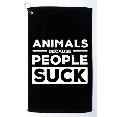 Animals Because People Suck Animal Lover Animal Keeper Zoo Gift Golf Towel