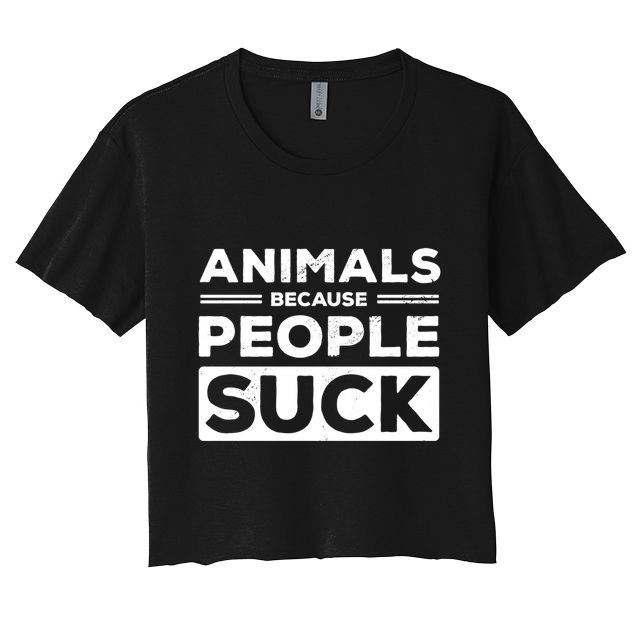 Animals Because People Suck Animal Lover Animal Keeper Zoo Gift Crop Top
