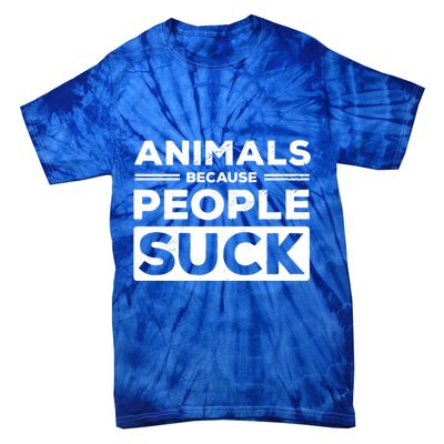 Animals Because People Suck Animal Lover Animal Keeper Zoo Gift Tie-Dye T-Shirt