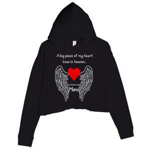 A Big Piece Of My Heart Lives In Heaven She Is My Mom Gift Crop Fleece Hoodie