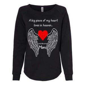 A Big Piece Of My Heart Lives In Heaven She Is My Mom Gift Womens California Wash Sweatshirt