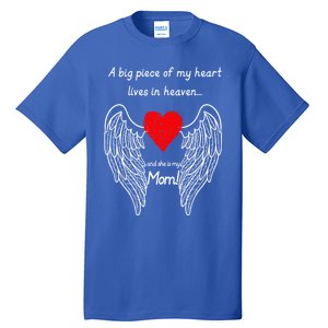 A Big Piece Of My Heart Lives In Heaven She Is My Mom Gift Tall T-Shirt