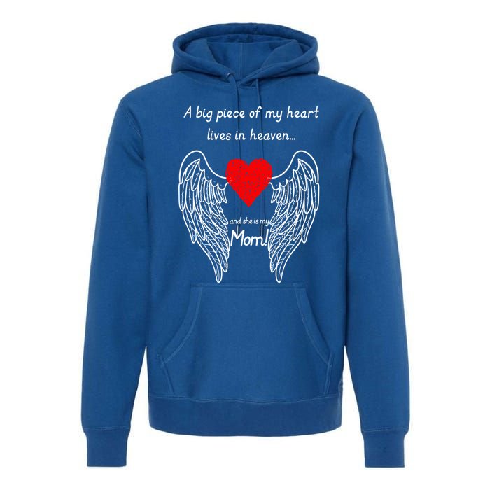 A Big Piece Of My Heart Lives In Heaven She Is My Mom Gift Premium Hoodie