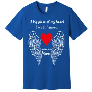 A Big Piece Of My Heart Lives In Heaven She Is My Mom Gift Premium T-Shirt