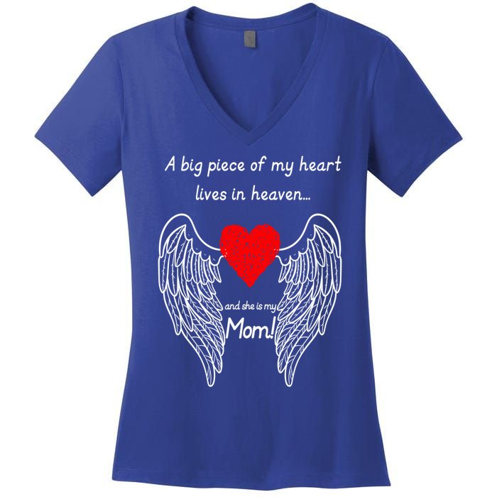 A Big Piece Of My Heart Lives In Heaven She Is My Mom Gift Women's V-Neck T-Shirt