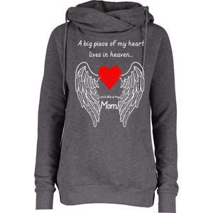 A Big Piece Of My Heart Lives In Heaven She Is My Mom Gift Womens Funnel Neck Pullover Hood