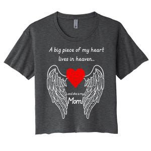 A Big Piece Of My Heart Lives In Heaven She Is My Mom Gift Women's Crop Top Tee