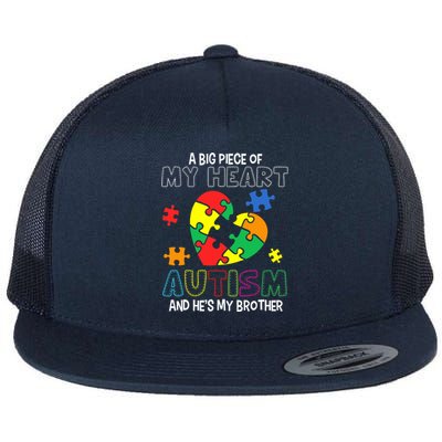 A Big Piece Of My Heart Has Autism He's My Brother Boy Flat Bill Trucker Hat