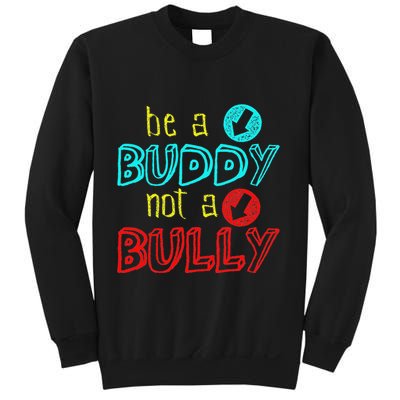 Anti Bullying Positive Message Be A Buddy Not A Bully Sweatshirt