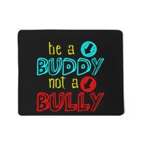 Anti Bullying Positive Message Be A Buddy Not A Bully Mousepad