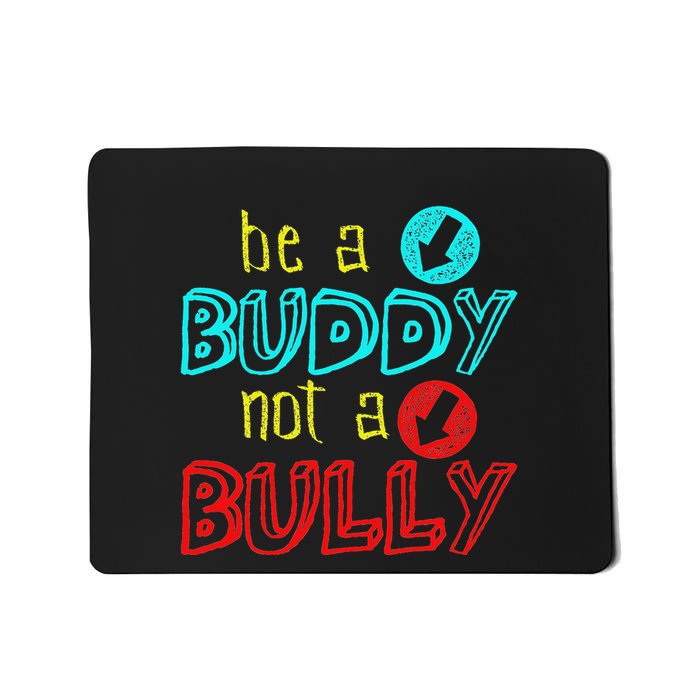 Anti Bullying Positive Message Be A Buddy Not A Bully Mousepad